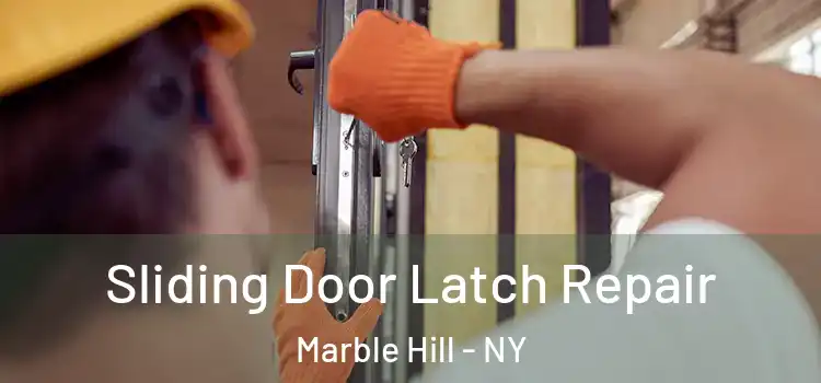  Sliding Door Latch Repair Marble Hill - NY