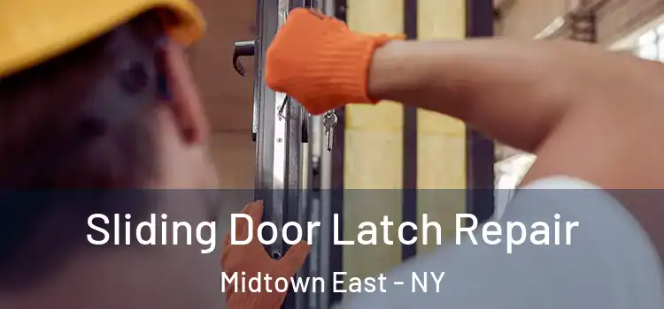  Sliding Door Latch Repair Midtown East - NY