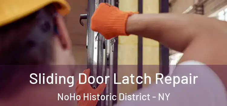  Sliding Door Latch Repair NoHo Historic District - NY