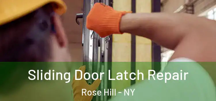 Sliding Door Latch Repair Rose Hill - NY