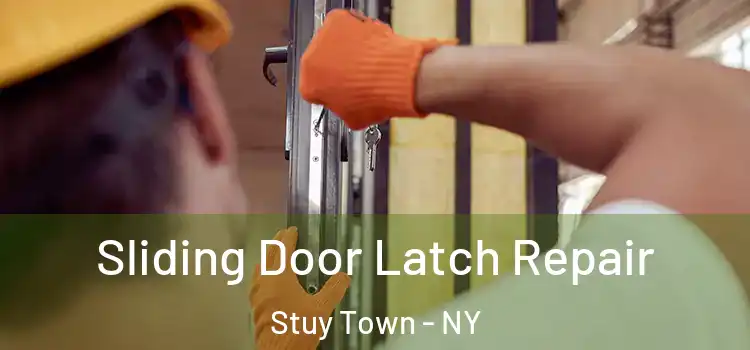 Sliding Door Latch Repair Stuy Town - NY