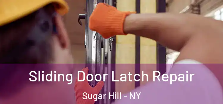 Sliding Door Latch Repair Sugar Hill - NY