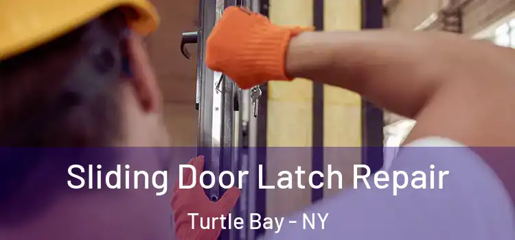 Sliding Door Latch Repair Turtle Bay - NY