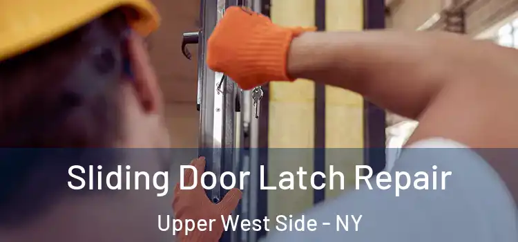  Sliding Door Latch Repair Upper West Side - NY