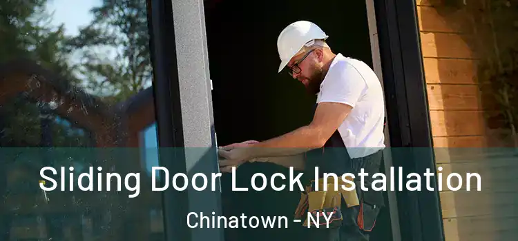  Sliding Door Lock Installation Chinatown - NY