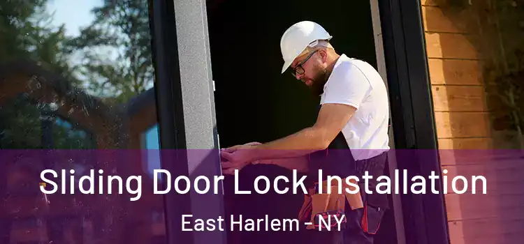 Sliding Door Lock Installation East Harlem - NY