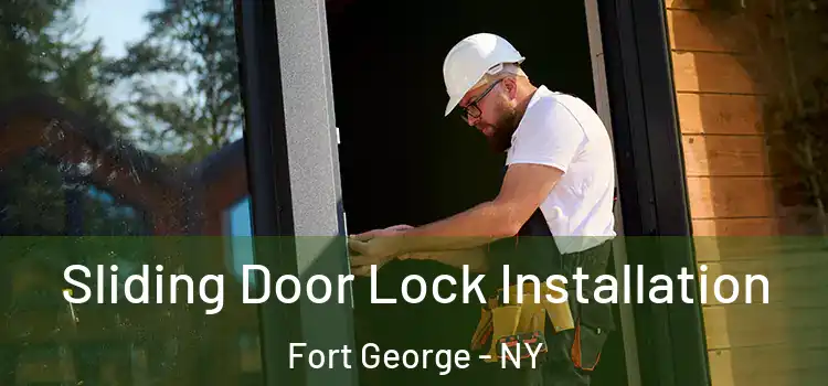  Sliding Door Lock Installation Fort George - NY