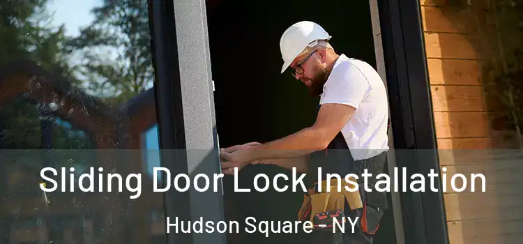  Sliding Door Lock Installation Hudson Square - NY