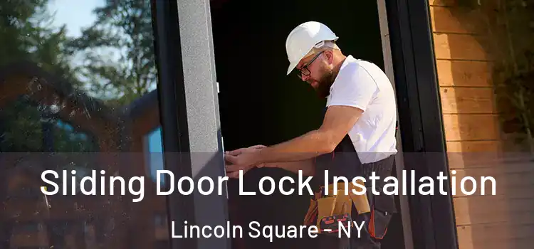 Sliding Door Lock Installation Lincoln Square - NY