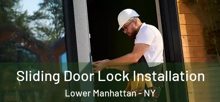  Sliding Door Lock Installation Lower Manhattan - NY
