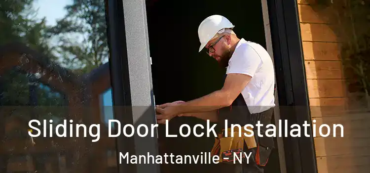 Sliding Door Lock Installation Manhattanville - NY