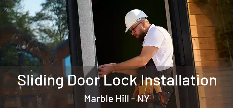  Sliding Door Lock Installation Marble Hill - NY