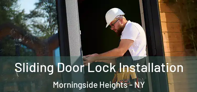  Sliding Door Lock Installation Morningside Heights - NY