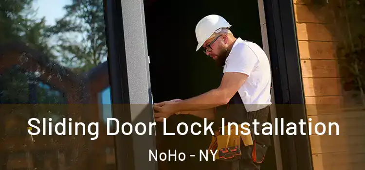 Sliding Door Lock Installation NoHo - NY