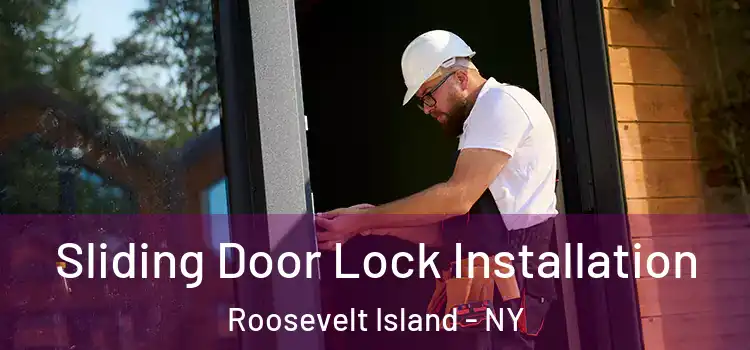  Sliding Door Lock Installation Roosevelt Island - NY