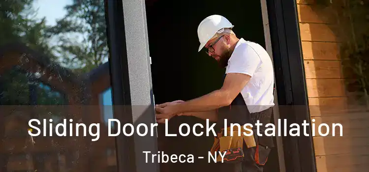  Sliding Door Lock Installation Tribeca - NY