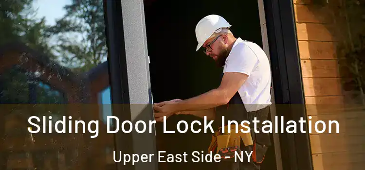  Sliding Door Lock Installation Upper East Side - NY