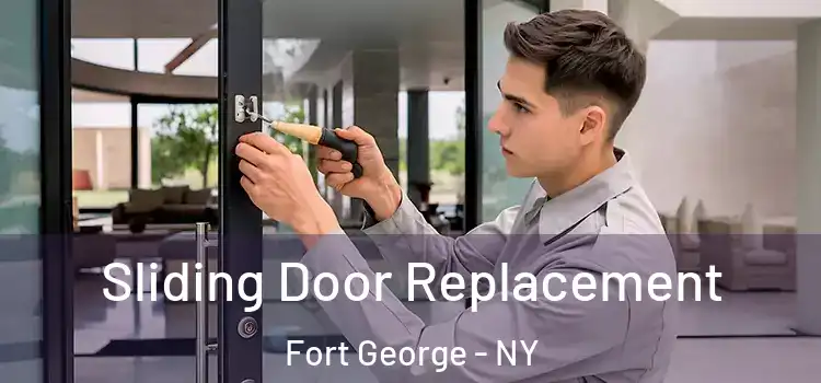  Sliding Door Replacement Fort George - NY