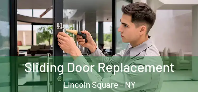 Sliding Door Replacement Lincoln Square - NY