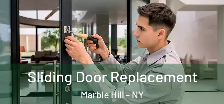  Sliding Door Replacement Marble Hill - NY