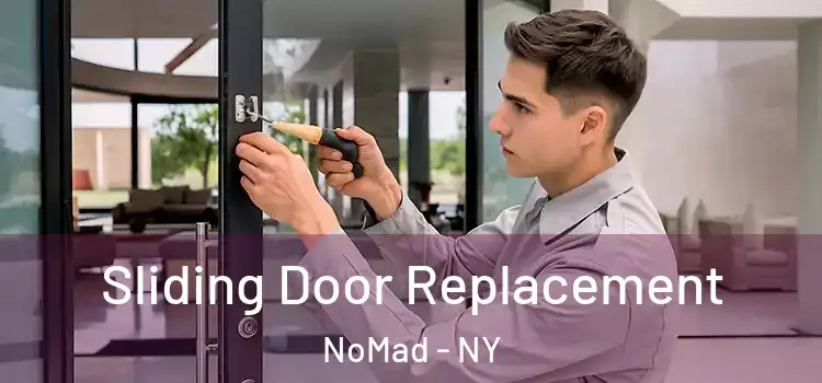  Sliding Door Replacement NoMad - NY