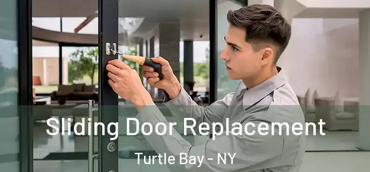  Sliding Door Replacement Turtle Bay - NY