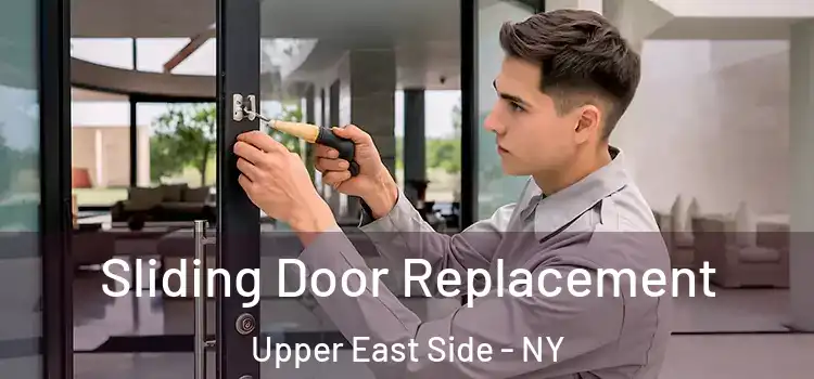  Sliding Door Replacement Upper East Side - NY