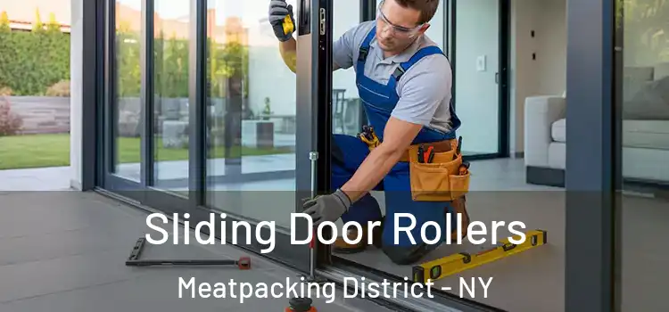 Sliding Door Rollers Meatpacking District - NY
