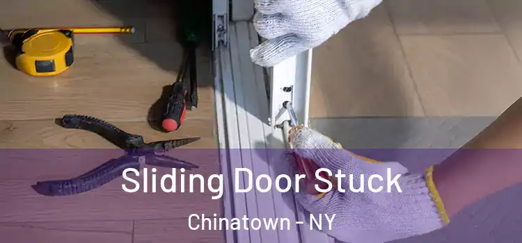 Sliding Door Stuck Chinatown - NY