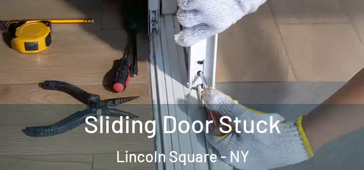  Sliding Door Stuck Lincoln Square - NY