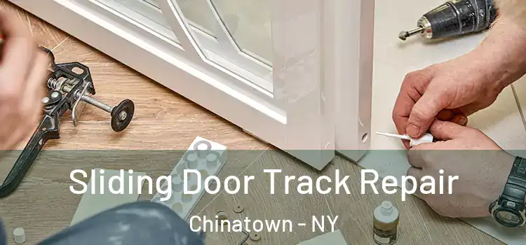 Sliding Door Track Repair Chinatown - NY