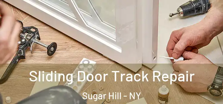 Sliding Door Track Repair Sugar Hill - NY