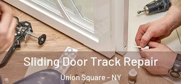  Sliding Door Track Repair Union Square - NY