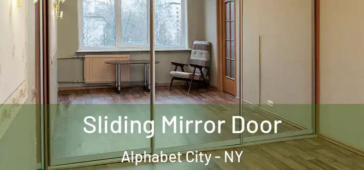  Sliding Mirror Door Alphabet City - NY