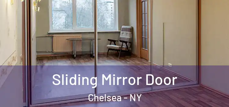  Sliding Mirror Door Chelsea - NY