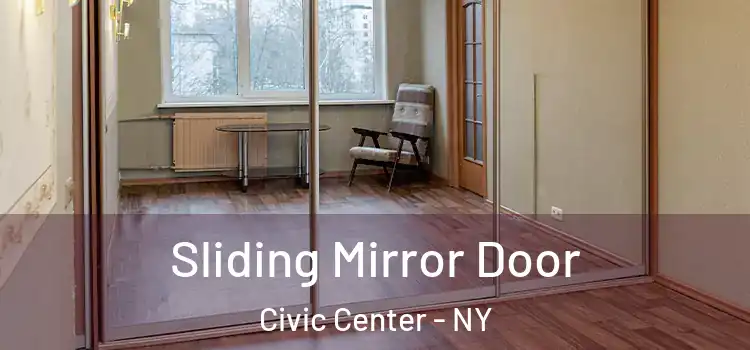  Sliding Mirror Door Civic Center - NY