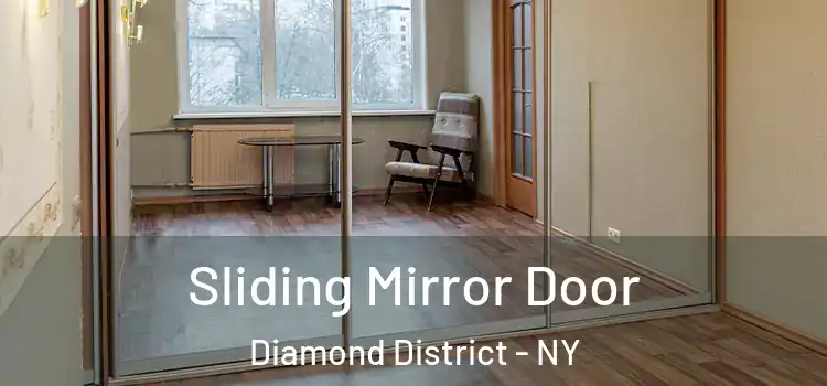  Sliding Mirror Door Diamond District - NY