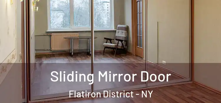  Sliding Mirror Door Flatiron District - NY
