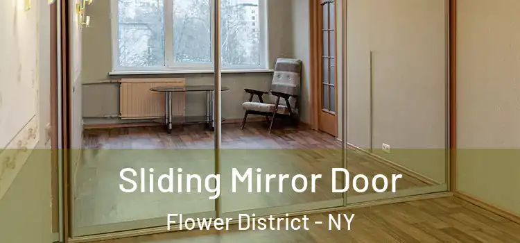  Sliding Mirror Door Flower District - NY