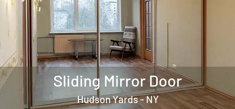  Sliding Mirror Door Hudson Yards - NY