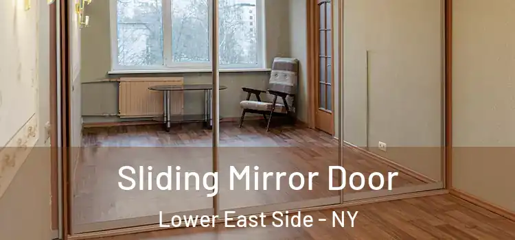  Sliding Mirror Door Lower East Side - NY