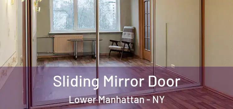  Sliding Mirror Door Lower Manhattan - NY