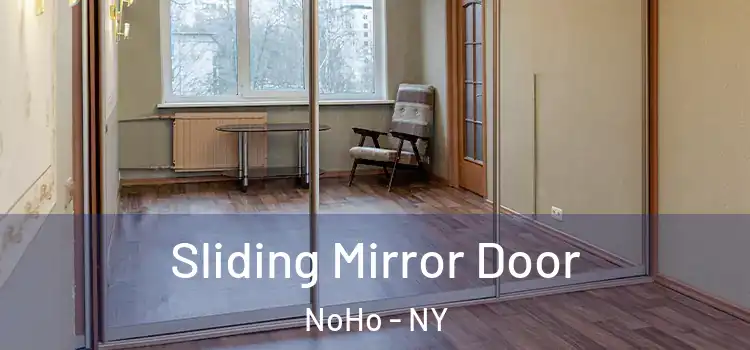  Sliding Mirror Door NoHo - NY