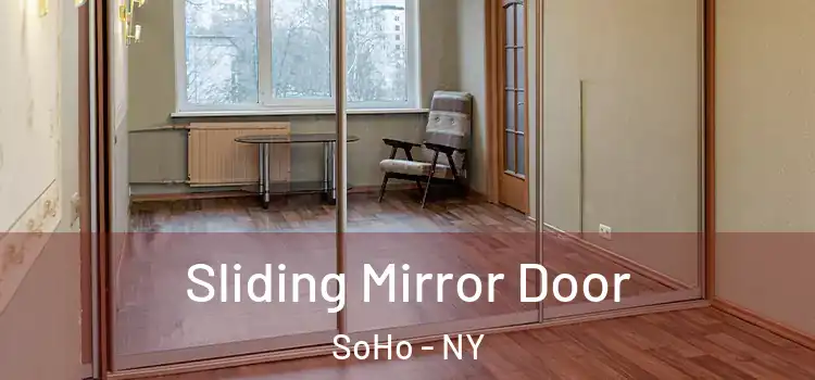  Sliding Mirror Door SoHo - NY
