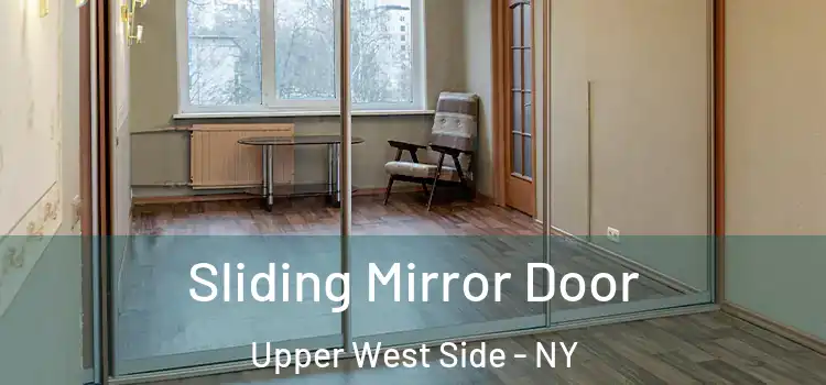  Sliding Mirror Door Upper West Side - NY