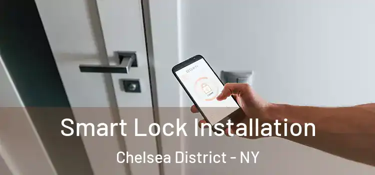  Smart Lock Installation Chelsea District - NY