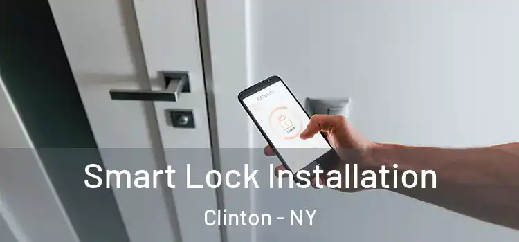  Smart Lock Installation Clinton - NY