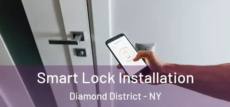  Smart Lock Installation Diamond District - NY