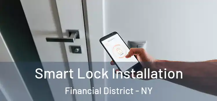  Smart Lock Installation Financial District - NY