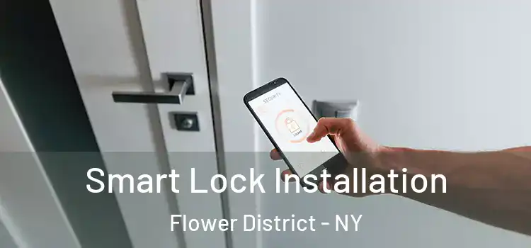  Smart Lock Installation Flower District - NY